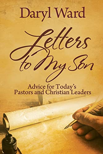 Imagen de archivo de Letters to My Son: Advice for Today's Pastors and Christian Leaders a la venta por ThriftBooks-Dallas