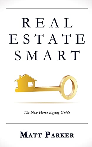 Stock image for Real Estate Smart: The New Home Buying Guide for sale by Hawking Books