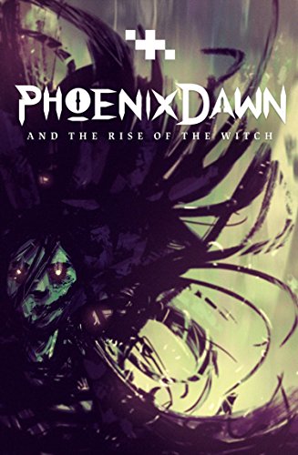 Stock image for Phoenix Dawn: And the Rise of the Witch for sale by -OnTimeBooks-