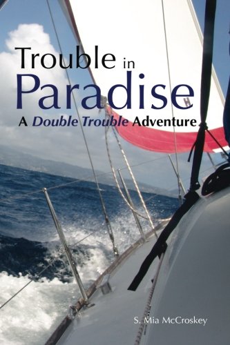 Beispielbild fr Trouble in Paradise: A Double Trouble Adventure: Volume 2 zum Verkauf von Revaluation Books