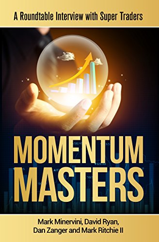 9780996307901: Momentum Masters - A Roundtable Interview with Super Traders - Minervini, Ryan, Zanger & Ritchie II