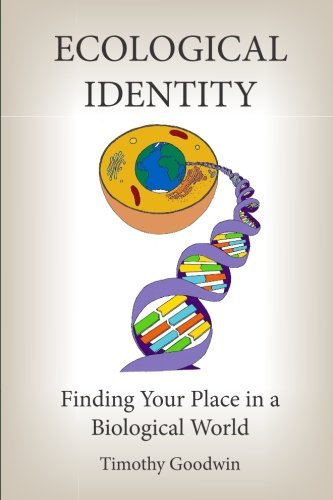 Imagen de archivo de Ecological Identity: Finding Your Place In A Biological World a la venta por GF Books, Inc.