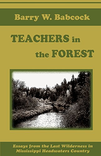 Stock image for Teachers in the Forest: Essays from the last wilderness in Mississippi Headwaters Country for sale by Better World Books