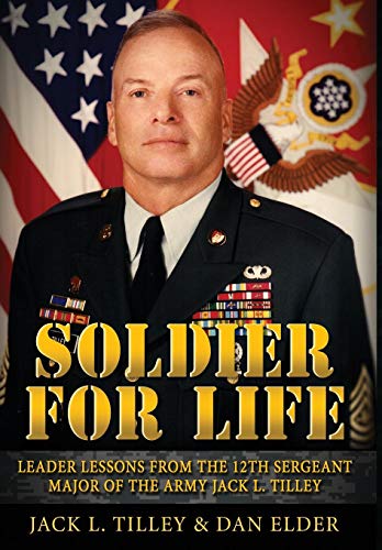 Beispielbild fr Soldier for Life: Leader Lessons From The 12th Sergeant Major Of The Army Jack L. Tilley zum Verkauf von ThriftBooks-Atlanta