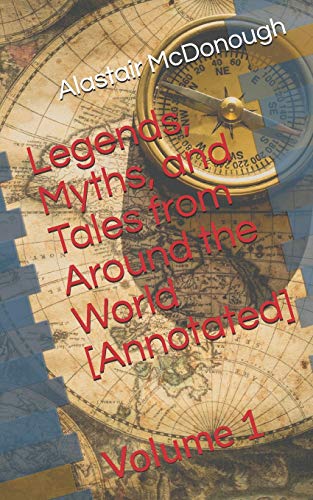 Stock image for Legends, Myths, and Tales from Around the World [Annotated] (Volume) for sale by Revaluation Books