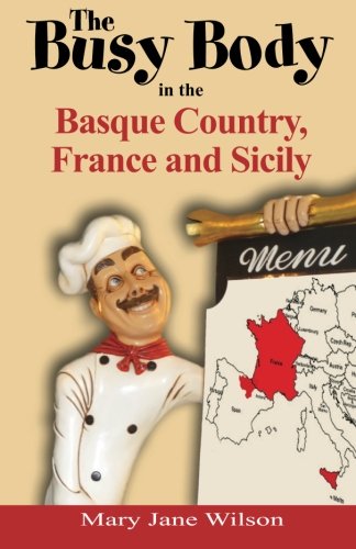 Beispielbild fr The Busy Body in the Basque Country, France, and Sicily zum Verkauf von Better World Books