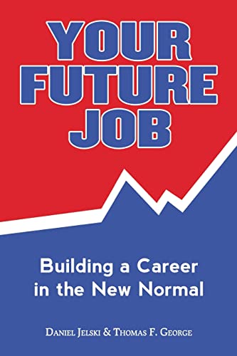 Imagen de archivo de Your Future Job: Building a Career in the New Normal a la venta por Lucky's Textbooks
