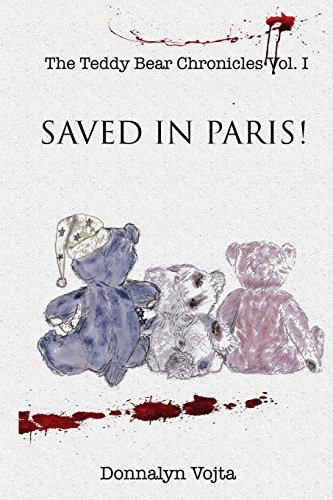 Stock image for The Teddy Bear Chronicles: Volume I: Saved In Paris for sale by HPB-Emerald