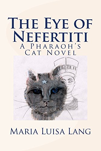 Beispielbild fr The Eye of Nefertiti: A Pharaoh's Cat Novel zum Verkauf von WorldofBooks