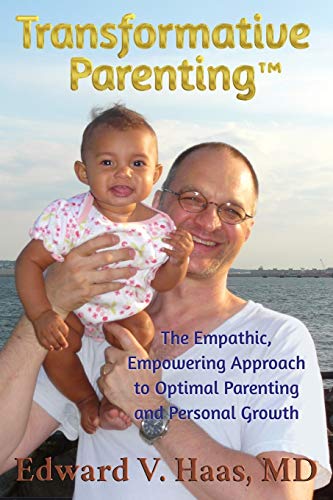 Imagen de archivo de Transformative Parenting : The Empathic, Empowering Approach to Optimal Parenting and Personal Growth a la venta por Better World Books