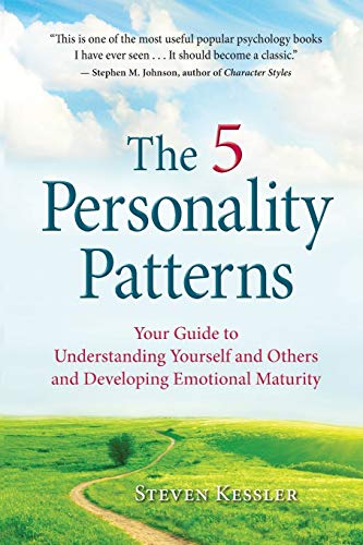 9780996343909: The 5 Personality Patterns: Your Guide to Understanding Yourself and Others and Developing Emotional Maturity