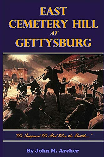 9780996345507: East Cemetery Hill At Gettysburg: "We Supposed We Had Won the Battle..."
