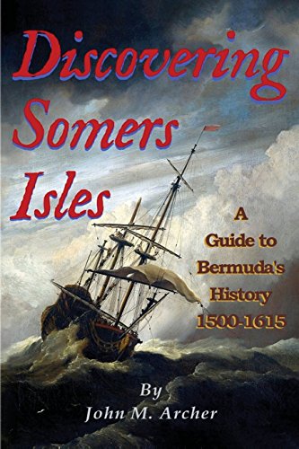 9780996345552: Discovering Somers Isles: A Guide to Bermuda's History 1500-1615