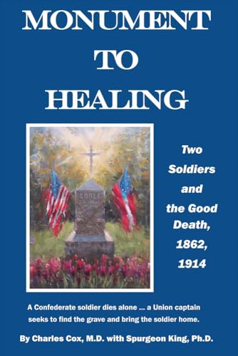 Stock image for Monument to Healing: Two Soldiers and the Good Death, 1862, 1914 for sale by Pennywhistle Books