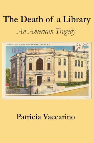 Stock image for The Death of a Library: An American Tragedy for sale by SecondSale