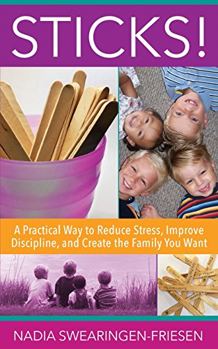 9780996353809: Sticks!: A Practical Way to Reduce Stress, Improve Discipline, and Create the Family You Want
