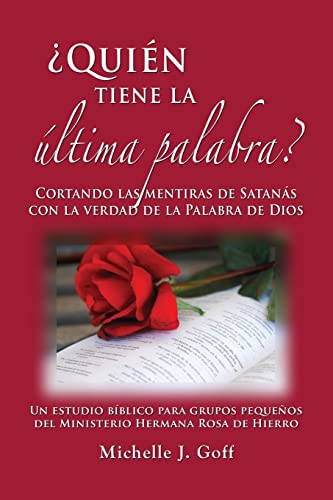 Imagen de archivo de Qui?n tiene la ?ltima palabra?: Cortando las mentiras de Satan?s con la verdad de la Palabra de Dios (Spanish Edition) a la venta por SecondSale