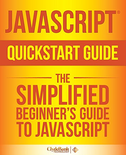 9780996366731: JavaScript QuickStart Guide: The Simplified Beginner's Guide to JavaScript