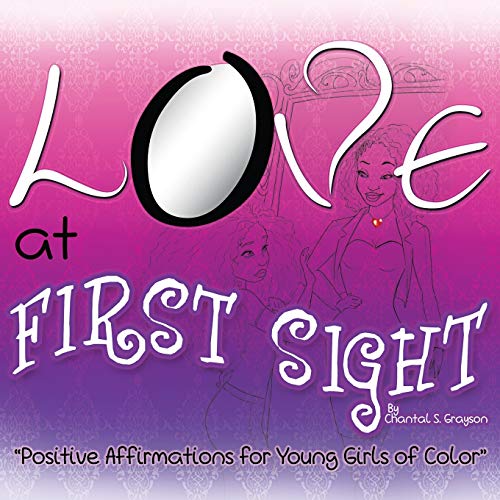 Stock image for Love at First Sight: Positive Affirmations for Young Girls of Color for sale by Books From California