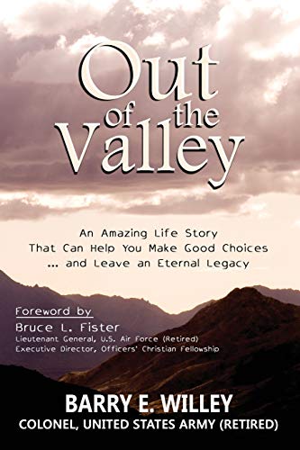 Imagen de archivo de Out of the Valley An Amazing Life Story That Can Help You Make Good Choices. and Leave an Eternal Legacy a la venta por Big River Books