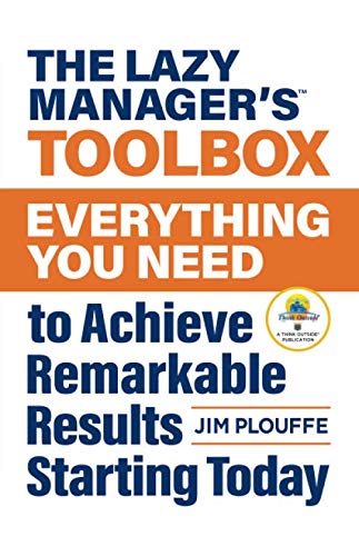 Stock image for The Lazy Manager's Toolbox: Everything You Need to Achieve Remarkable Results Starting Today for sale by ThriftBooks-Dallas