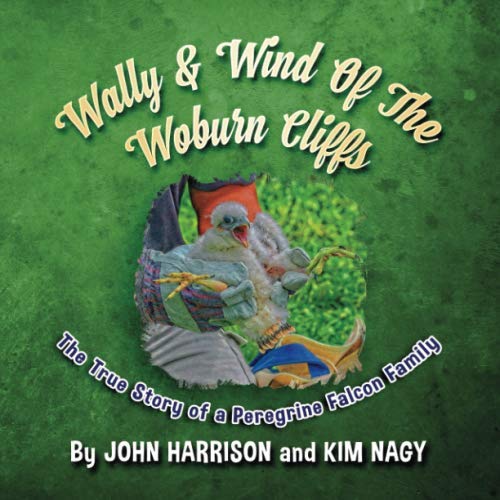 Stock image for WALLY & WIND OF THE WOBURN CLIFFS: The True Story of a Peregrine Falcon Family (True Wildlife Adventures) for sale by SecondSale