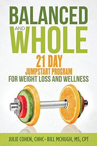 Stock image for Balanced and Whole: 21 Day Jumpstart for Weight Loss and Wellness for sale by SecondSale