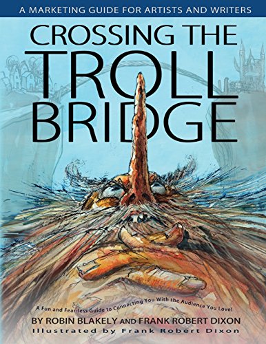 Beispielbild fr Crossing the Troll Bridge : A Marketing Guide for Artists and Writers zum Verkauf von Better World Books