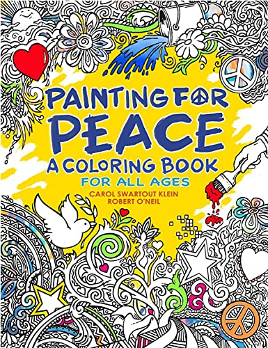 Imagen de archivo de Painting for Peace - a Coloring Book for All Ages : A Coloring Book for All Ages a la venta por Better World Books