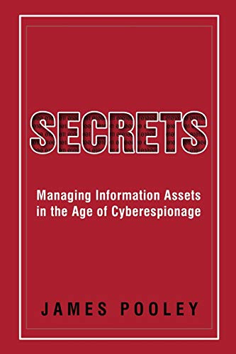 Imagen de archivo de SECRETS: Managing Information Assets in the Age of Cyberespionage a la venta por HPB-Red