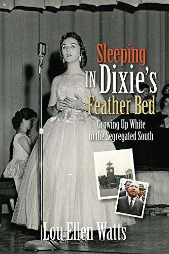 Beispielbild fr Sleeping in Dixie's Feather Bed : Growing up White in the Segregated South zum Verkauf von Better World Books