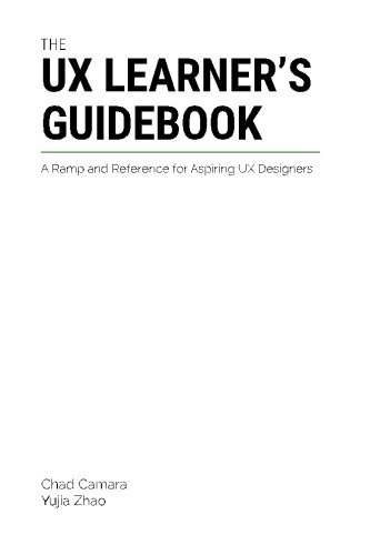 Imagen de archivo de The UX Learner's Guidebook: A Ramp and Reference for Aspiring UX Designers a la venta por SecondSale