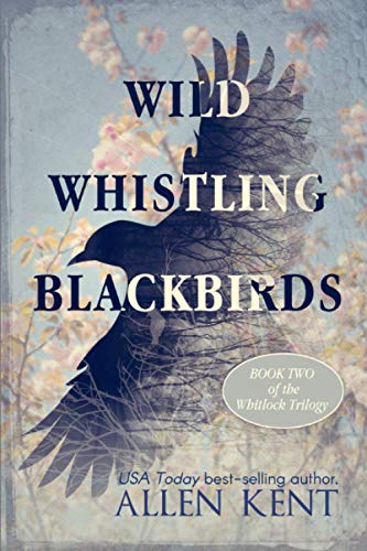 Stock image for Wild Whistling Blackbirds: The Whitlock Trilogy - Book II [Soft Cover ] for sale by booksXpress
