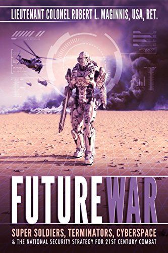 Stock image for Future War: SUPER SOLDIERS, TERMINATORS, CYBERSPACE, AND THE NATIONAL SECURITY STRATEGY FOR 21ST CENTURY COMBAT for sale by SecondSale
