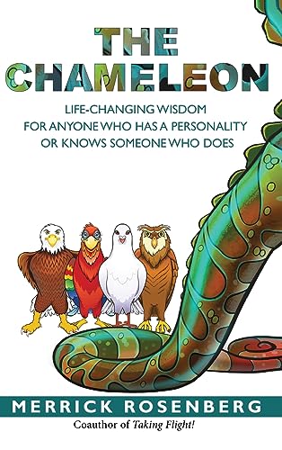 9780996411011: The Chameleon: Life-Changing Wisdom for Anyone Who has a Personality or Knows Someone Who Does