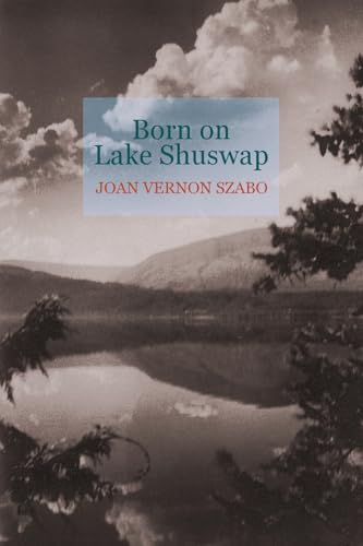 Imagen de archivo de Born on Lake Shuswap a la venta por California Books