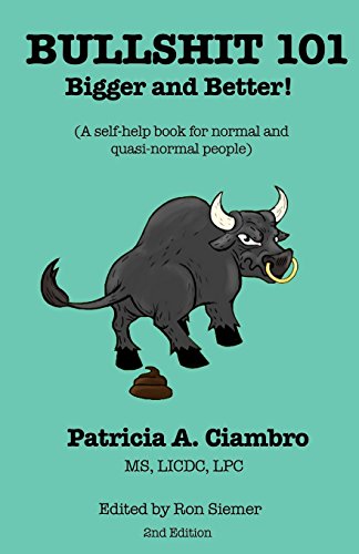 Imagen de archivo de Bullshit 101 - Bigger and Better: A self-help book for normal and quasi-normal people a la venta por Hippo Books