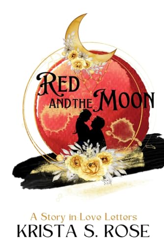 Stock image for Red and the Moon: A Love Story in Letters for sale by SecondSale