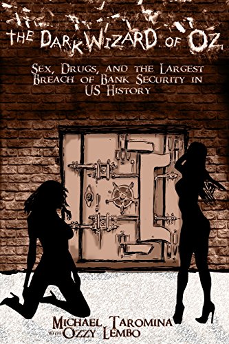 Beispielbild fr The Dark Wizard Of Oz: Sex, Drugs and The Largest Breach of Bank Security in US History zum Verkauf von New Legacy Books