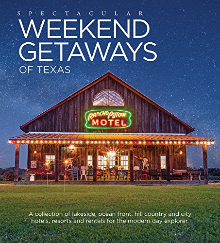 Beispielbild fr Spectacular Weekend Getaways of Texas : A Collection of Lakeside, Ocean Front, Hill Country and City Hotels, Resorts and Rentals for the Modern Day Explorer zum Verkauf von Better World Books