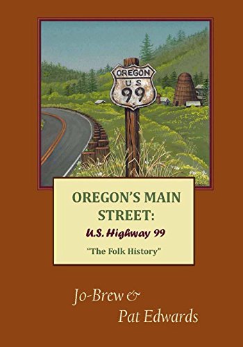 Imagen de archivo de OREGON's MAIN STREET: U. S. Highway 99 "The Folk History" a la venta por Daedalus Books