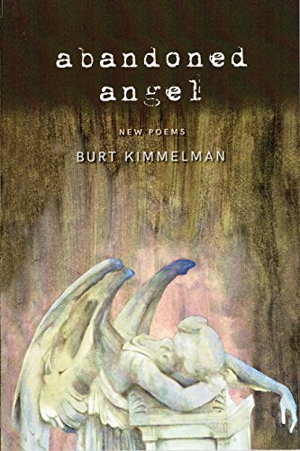 Imagen de archivo de Abandoned Angel: New Poems by Burt Kimmelman a la venta por Housing Works Online Bookstore