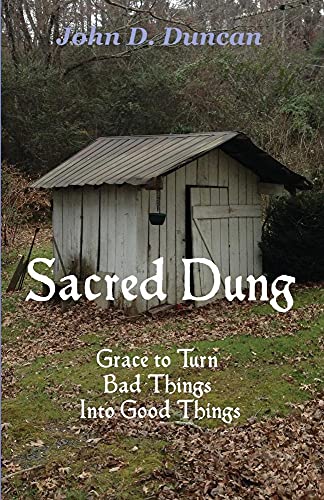 Stock image for Sacred Dung: Grace to Turn Bad Things Into Good Things for sale by Half Price Books Inc.