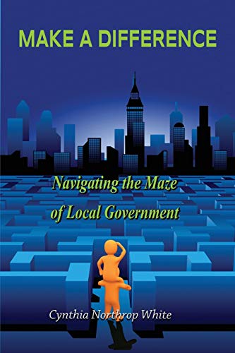 Imagen de archivo de Make a Difference: Navigating the Maze of Local Government a la venta por HPB-Red