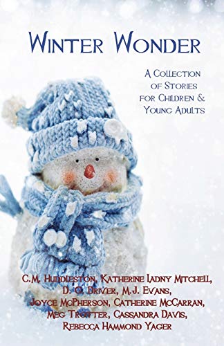 Beispielbild fr Winter Wonder: A Collection of Stories for Children & Young Adults zum Verkauf von Book Deals