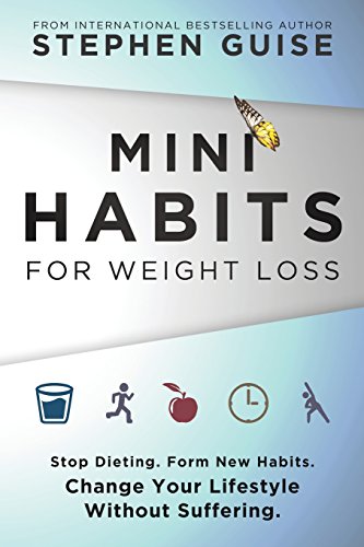9780996435444: Mini Habits for Weight Loss: Stop Dieting. Form New Habits. Change Your Lifestyle Without Suffering.: Volume 2