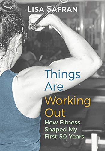 Imagen de archivo de Things Are Working Out: How Fitness Shaped My First 50 Years a la venta por ThriftBooks-Atlanta