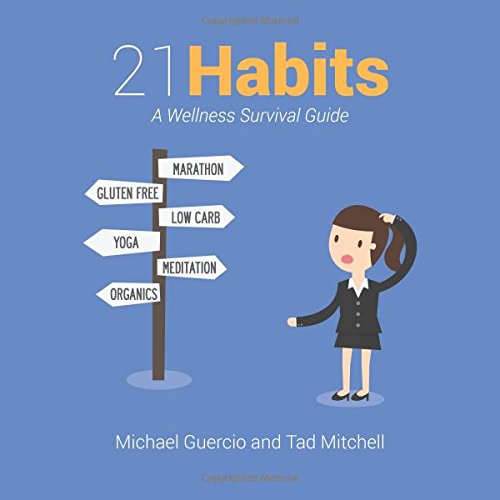 9780996441704: 21 Habits: A Wellness Survival Guide