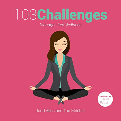 9780996441773: 103 Challenges: Manager-Led Wellness