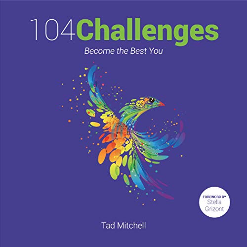 Beispielbild fr 104 Challenges: Become the Best You zum Verkauf von Books of the Smoky Mountains